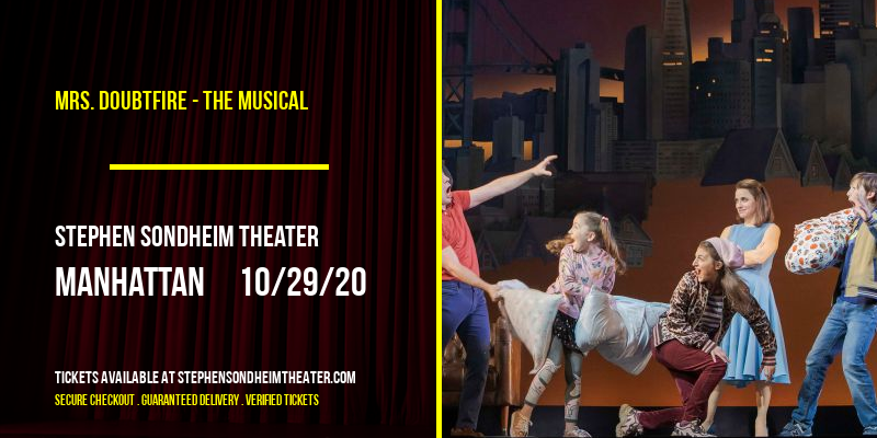 Mrs. Doubtfire - The Musical at Stephen Sondheim Theater tickets Mrs. Doubtfire - The Musical at Stephen Sondheim Theater