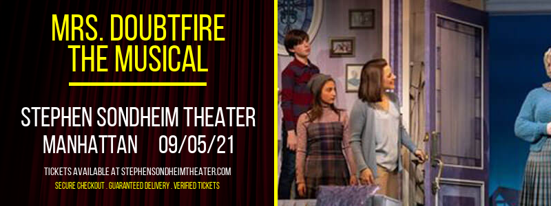 Mrs. Doubtfire - The Musical at Stephen Sondheim Theater tickets Mrs. Doubtfire - The Musical at Stephen Sondheim Theater