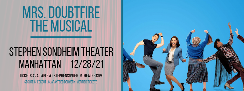 Mrs. Doubtfire - The Musical at Stephen Sondheim Theater tickets Mrs. Doubtfire - The Musical at Stephen Sondheim Theater