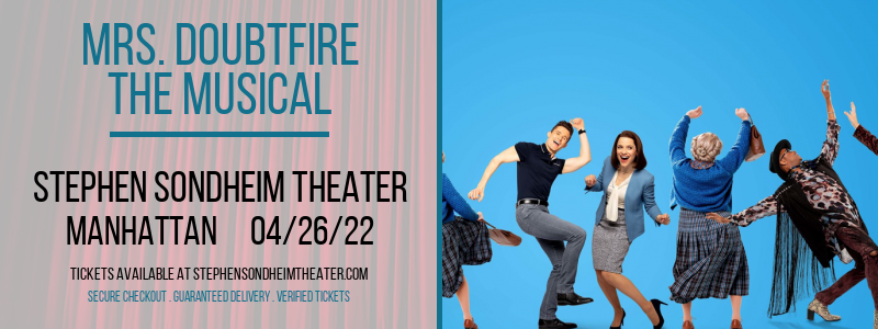 Mrs. Doubtfire - The Musical at Stephen Sondheim Theater tickets Mrs. Doubtfire - The Musical at Stephen Sondheim Theater