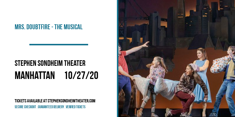 Mrs. Doubtfire - The Musical at Stephen Sondheim Theater tickets Mrs. Doubtfire - The Musical at Stephen Sondheim Theater